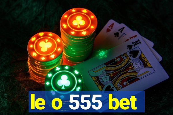 le o 555 bet